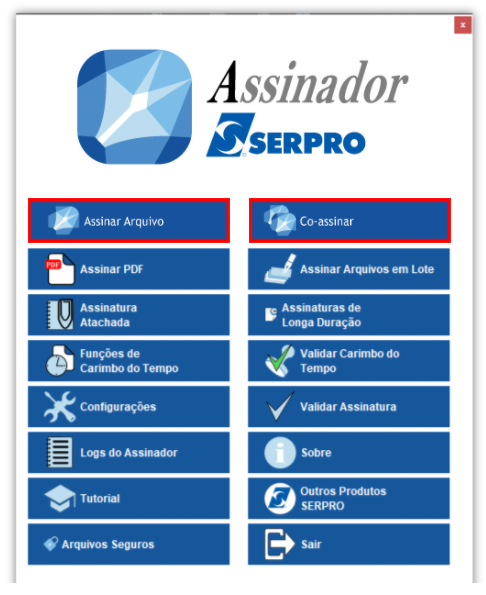 A imagem é a janela do Assinador Serpro. Nessa janela, aparece primeiramente o título "Assinador Serpro" em destaque e, logo abaixo, alguns itens, como os botões destacados com os textos "Assinar Arquivo" e "Coassinar".